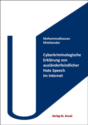 Buchcover Cyberkriminologische Erklärung von ausländerfeindlicher Hate Speech im Internet | Mohammadhassan Khishtandar | EAN 9783339141422 | ISBN 3-339-14142-8 | ISBN 978-3-339-14142-2