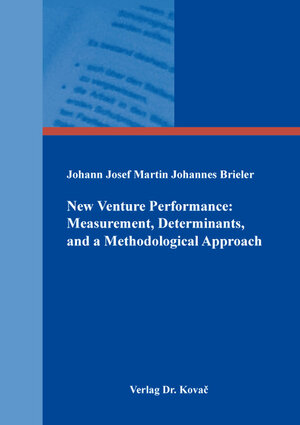 Buchcover New Venture Performance: Measurement, Determinants, and a Methodological Approach | Johann Josef Martin Johannes Brieler | EAN 9783339143525 | ISBN 3-339-14352-8 | ISBN 978-3-339-14352-5