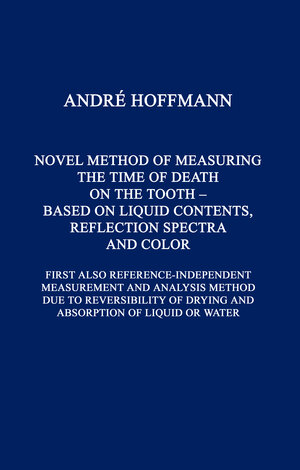 Buchcover Novel Method of Measuring the Time of Death on the Tooth (Peer Reviewed) | Hoffmann André | EAN 9783340000152 | ISBN 3-340-00015-8 | ISBN 978-3-340-00015-2