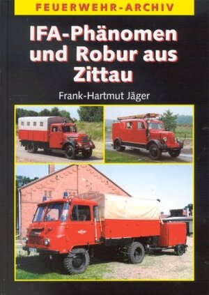 Buchcover IFA-Phänomen und Robur aus Zittau | Frank Hartmut Jäger | EAN 9783341013229 | ISBN 3-341-01322-9 | ISBN 978-3-341-01322-9