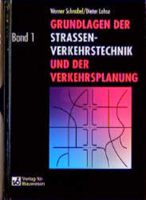 Grundlagen der Straßenverkehrstechnik und der Verkehrsplanung, in 2 Bdn., Bd.1, Verkehrstechnik