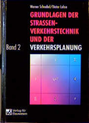 Grundlagen der Straßenverkehrstechnik und der Verkehrsplanung, in 2 Bdn., Bd.2, Verkehrsplanung