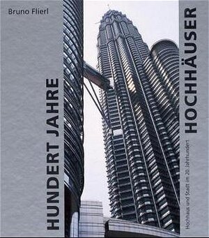 Buchcover Hundert Jahre Hochhäuser | Bruno Flierl | EAN 9783345006777 | ISBN 3-345-00677-4 | ISBN 978-3-345-00677-7