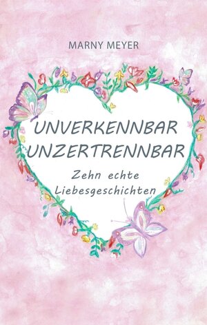 Buchcover Unverkennbar Unzertrennbar | Marny Meyer | EAN 9783347000063 | ISBN 3-347-00006-4 | ISBN 978-3-347-00006-3