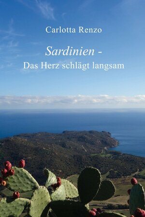 Buchcover Sardinien - Das Herz schlägt langsam | Carlotta Renzo | EAN 9783347008472 | ISBN 3-347-00847-2 | ISBN 978-3-347-00847-2