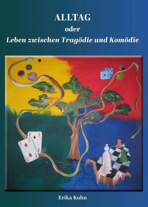 Buchcover Alltag oder Leben zwischen Tragödie und Komödie | Erika Kuhn | EAN 9783347015555 | ISBN 3-347-01555-X | ISBN 978-3-347-01555-5