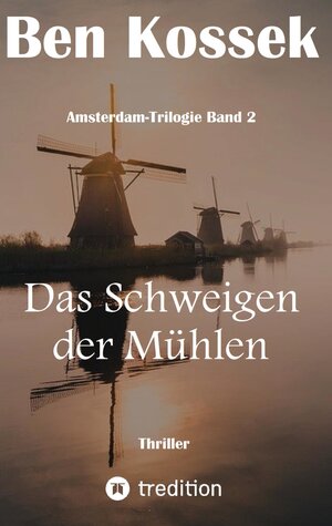 Buchcover Das Schweigen der Mühlen | Ben Kossek | EAN 9783347022492 | ISBN 3-347-02249-1 | ISBN 978-3-347-02249-2