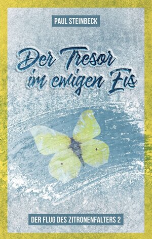 Buchcover Der Tresor im ewigen Eis | Paul Steinbeck | EAN 9783347023949 | ISBN 3-347-02394-3 | ISBN 978-3-347-02394-9