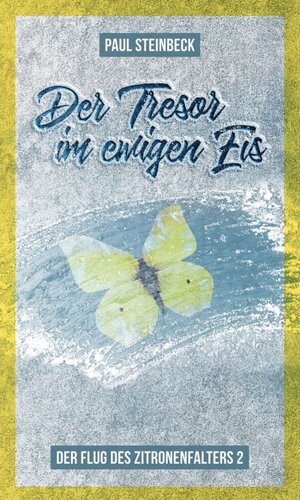Buchcover Der Tresor im ewigen Eis | Paul Steinbeck | EAN 9783347023956 | ISBN 3-347-02395-1 | ISBN 978-3-347-02395-6