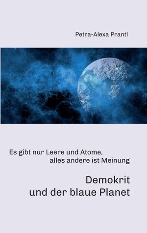 Buchcover Demokrit und der blaue Planet | Petra-Alexa Prantl | EAN 9783347027398 | ISBN 3-347-02739-6 | ISBN 978-3-347-02739-8