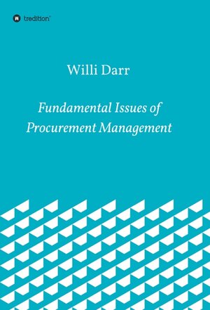 Buchcover Fundamental Issues of Procurement Management | Willi Darr | EAN 9783347030176 | ISBN 3-347-03017-6 | ISBN 978-3-347-03017-6