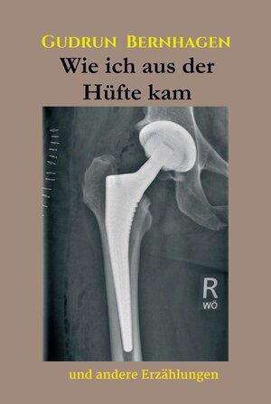 Buchcover Wie ich aus der Hüfte kam / tredition | Gudrun Bernhagen | EAN 9783347043312 | ISBN 3-347-04331-6 | ISBN 978-3-347-04331-2