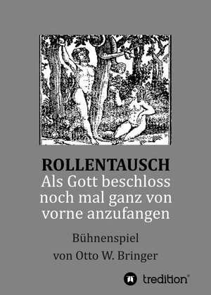 Buchcover Rollentausch - Als Gott beschloss, noch mal ganz von vorne anzufangen | Otto W. Bringer | EAN 9783347045903 | ISBN 3-347-04590-4 | ISBN 978-3-347-04590-3