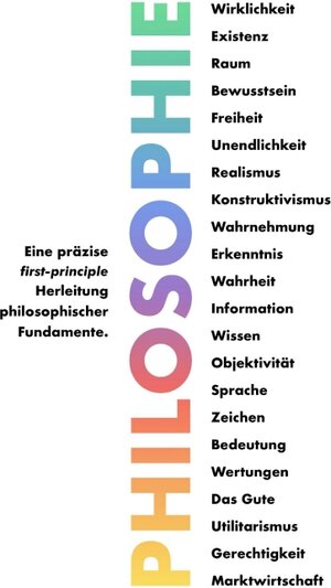 Buchcover Philosophie - Eine präzise first-principle Herleitung philosophischer Fundamente. | Thomas Weinreich | EAN 9783347060838 | ISBN 3-347-06083-0 | ISBN 978-3-347-06083-8