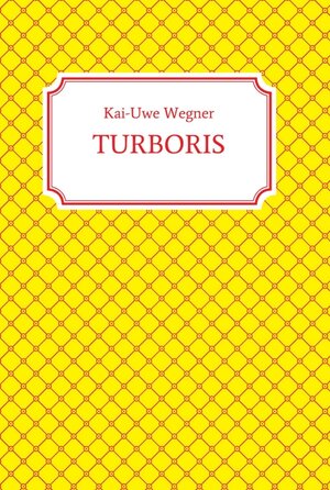 Buchcover TURBORIS | Kai-Uwe Wegner | EAN 9783347062078 | ISBN 3-347-06207-8 | ISBN 978-3-347-06207-8