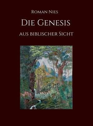 Buchcover Die Genesis aus biblischer Sicht | Roman Nies | EAN 9783347070653 | ISBN 3-347-07065-8 | ISBN 978-3-347-07065-3