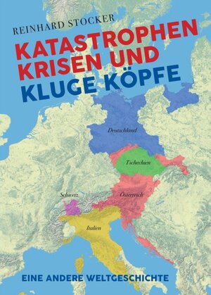 Buchcover Katastrophen, Krisen und kluge Köpfe | Reinhard Stocker | EAN 9783347070707 | ISBN 3-347-07070-4 | ISBN 978-3-347-07070-7