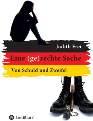 Buchcover Eine (ge)rechte Sache | Judith Frei | EAN 9783347081499 | ISBN 3-347-08149-8 | ISBN 978-3-347-08149-9