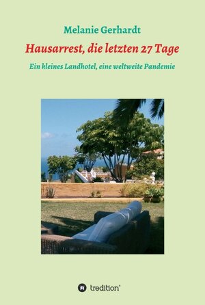 Buchcover Hausarrest, die letzten 27 Tage | Melanie Gerhardt | EAN 9783347083813 | ISBN 3-347-08381-4 | ISBN 978-3-347-08381-3