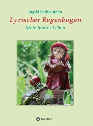 Buchcover Lyrischer Regenbogen | Ingrid Rathje-Kohn | EAN 9783347084995 | ISBN 3-347-08499-3 | ISBN 978-3-347-08499-5