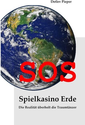Buchcover SOS - Spielkasino Erde / tredition | Detlev Pieper | EAN 9783347086593 | ISBN 3-347-08659-7 | ISBN 978-3-347-08659-3