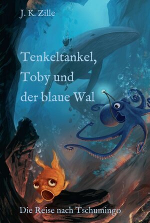 Buchcover Tenkeltankel, Toby und der blaue Wal | J. K. Zille | EAN 9783347087392 | ISBN 3-347-08739-9 | ISBN 978-3-347-08739-2