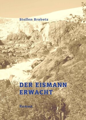 Buchcover Der Eismann erwacht | Steffen Brabetz | EAN 9783347095533 | ISBN 3-347-09553-7 | ISBN 978-3-347-09553-3