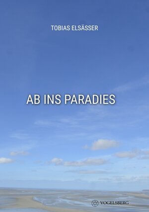 Buchcover Ab ins Paradies | Tobias Elsäßer | EAN 9783347095991 | ISBN 3-347-09599-5 | ISBN 978-3-347-09599-1