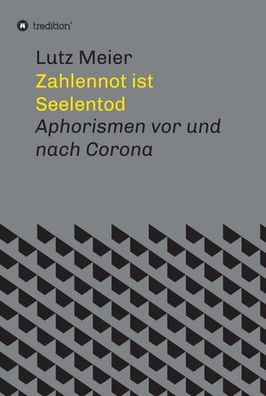 Buchcover Zahlennot ist Seelentod | Lutz Meier | EAN 9783347099593 | ISBN 3-347-09959-1 | ISBN 978-3-347-09959-3