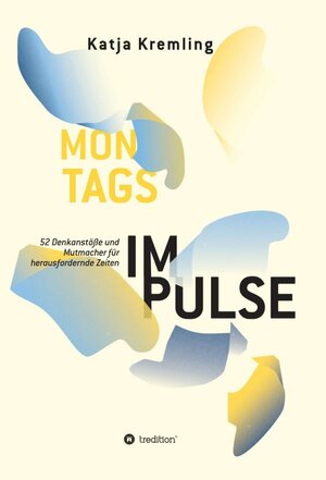 Buchcover Montags-Impulse | Katja Kremling | EAN 9783347102422 | ISBN 3-347-10242-8 | ISBN 978-3-347-10242-2