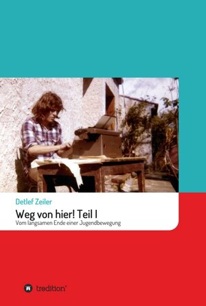 Buchcover Weg von hier! Teil I | Detlef Zeiler | EAN 9783347110113 | ISBN 3-347-11011-0 | ISBN 978-3-347-11011-3