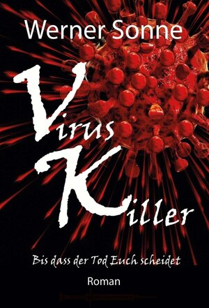 Buchcover VIRUS KILLER | Werner Sonne | EAN 9783347128255 | ISBN 3-347-12825-7 | ISBN 978-3-347-12825-5