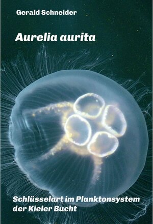 Buchcover Aurelia aurita / tredition | Gerald Schneider | EAN 9783347134744 | ISBN 3-347-13474-5 | ISBN 978-3-347-13474-4
