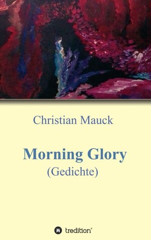 Buchcover Morning Glory | Christian Mauck | EAN 9783347153431 | ISBN 3-347-15343-X | ISBN 978-3-347-15343-1