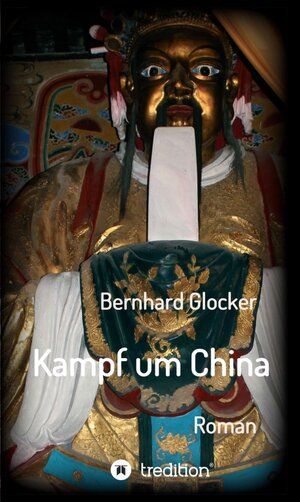 Buchcover Kampf um China | Bernhard Glocker | EAN 9783347157361 | ISBN 3-347-15736-2 | ISBN 978-3-347-15736-1