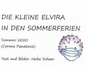 Buchcover DIE KLEINE ELVIRA IN DEN SOMMERFERIEN | Heike Schaer | EAN 9783347162297 | ISBN 3-347-16229-3 | ISBN 978-3-347-16229-7