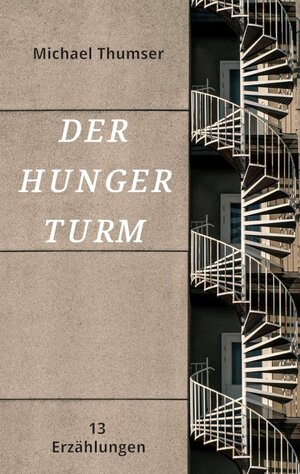 Buchcover Der Hungerturm | Michael Thumser | EAN 9783347172371 | ISBN 3-347-17237-X | ISBN 978-3-347-17237-1