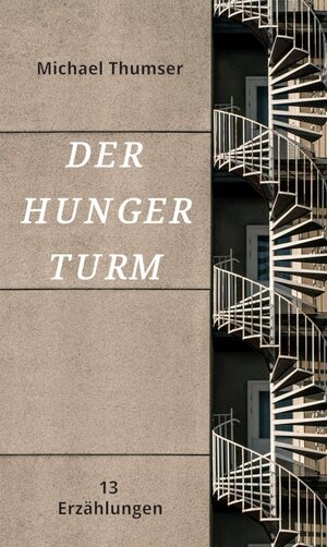 Buchcover Der Hungerturm | Michael Thumser | EAN 9783347172388 | ISBN 3-347-17238-8 | ISBN 978-3-347-17238-8