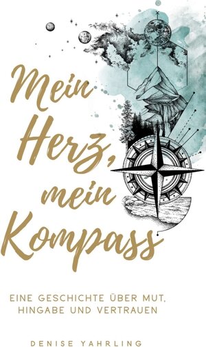 Buchcover Mein Herz, Mein Kompass | Denise Yahrling | EAN 9783347183469 | ISBN 3-347-18346-0 | ISBN 978-3-347-18346-9