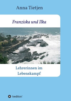 Buchcover Franziska und Ilka | Anna Tietjen | EAN 9783347186576 | ISBN 3-347-18657-5 | ISBN 978-3-347-18657-6