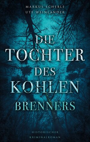 Buchcover Die Tochter des Kohlenbrenners | Ute Weinländer | EAN 9783347189300 | ISBN 3-347-18930-2 | ISBN 978-3-347-18930-0