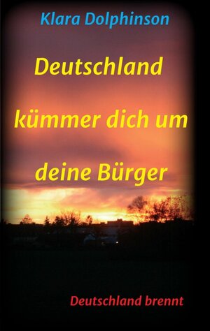 Buchcover Deutschland Kümmer dich um deine Bürger | Klara Dolphinson | EAN 9783347207646 | ISBN 3-347-20764-5 | ISBN 978-3-347-20764-6