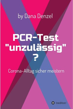 Buchcover PCR-Test unzulässig? / tredition | Dana Denzel | EAN 9783347225114 | ISBN 3-347-22511-2 | ISBN 978-3-347-22511-4