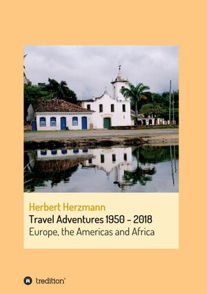 Buchcover Travel Adventures 1950 - 2018 | Herbert Herzmann | EAN 9783347229006 | ISBN 3-347-22900-2 | ISBN 978-3-347-22900-6