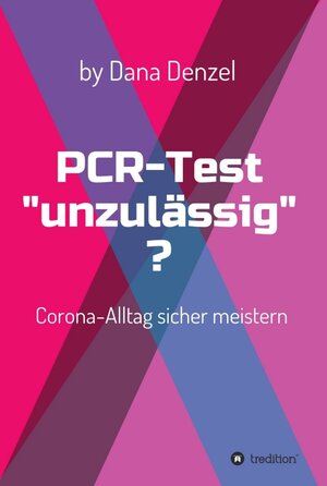 Buchcover PCR-Test "unzulässig"? | Dana Denzel | EAN 9783347231658 | ISBN 3-347-23165-1 | ISBN 978-3-347-23165-8