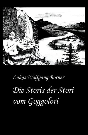 Buchcover Die Storis der Stori vom Goggolori / tredition | Lukas Wolfgang Börner | EAN 9783347240681 | ISBN 3-347-24068-5 | ISBN 978-3-347-24068-1