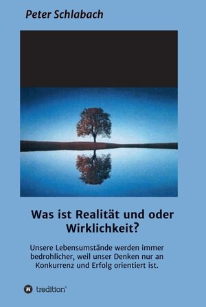 Buchcover Was ist Realität und/oder Wirklichkeit? | Peter Schlabach | EAN 9783347244368 | ISBN 3-347-24436-2 | ISBN 978-3-347-24436-8