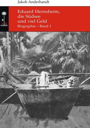 Buchcover Eduard Hernsheim, die Südsee und viel Geld | Jakob Anderhandt | EAN 9783347246591 | ISBN 3-347-24659-4 | ISBN 978-3-347-24659-1