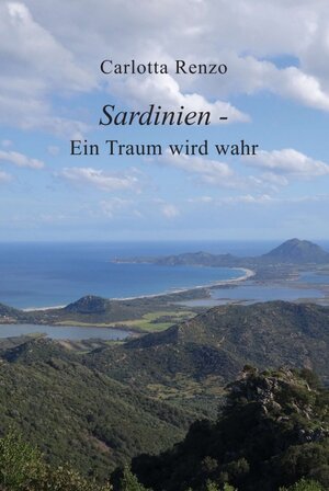 Buchcover Sardinien - Ein Traum wird wahr | Carlotta Renzo | EAN 9783347255593 | ISBN 3-347-25559-3 | ISBN 978-3-347-25559-3