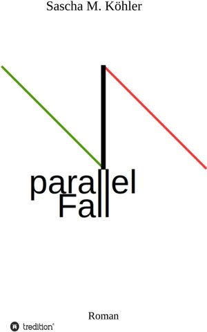 Buchcover parallel Fall | Sascha Köhler | EAN 9783347255951 | ISBN 3-347-25595-X | ISBN 978-3-347-25595-1